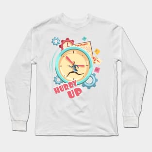 Hurry Up Long Sleeve T-Shirt